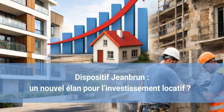 Immobilier : Le dispositif Jeanbrun, un levier incitatif sans bouleversement majeur